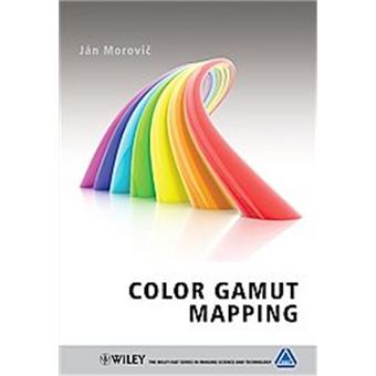 Color Gamut Mapping (The Wiley-IS&T Series in Imaging Science and Technology)